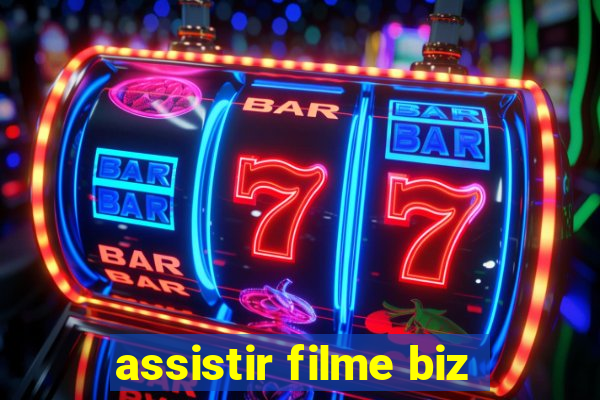 assistir filme biz